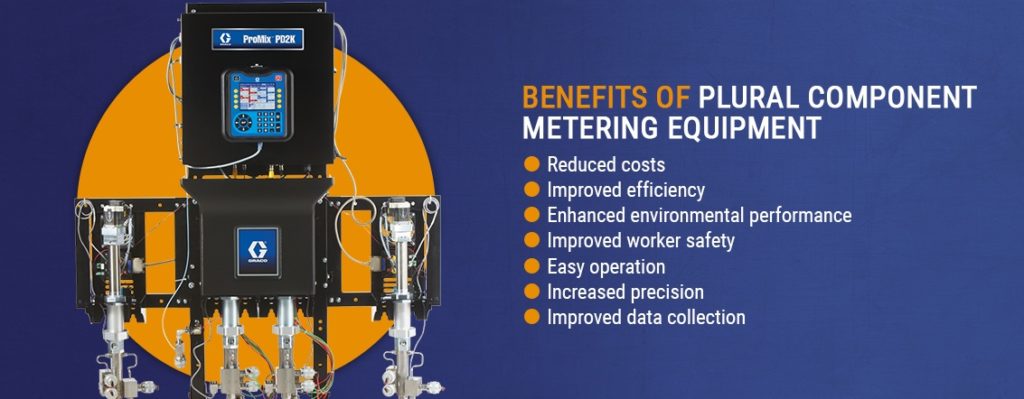 benefits of plural component metering equipment