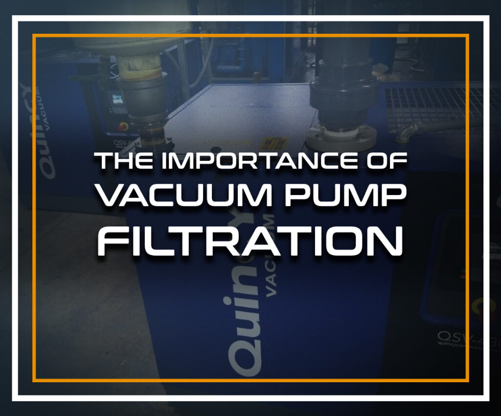 The Importance of Vacuum Pump Filtration